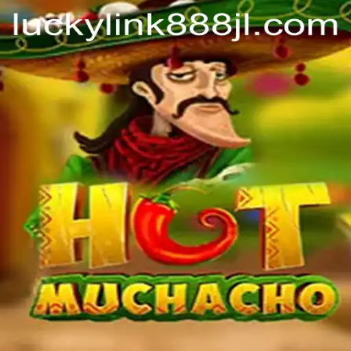 HotMuchacho: A Sizzling Gaming Experience with luckylink888