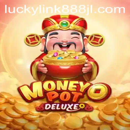 Unveiling the Thrills of MoneyPotDELUXE with luckylink888
