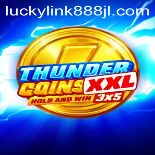 Discover the Thrilling World of ThunderCoinsXxl: A Journey with Luckylink888